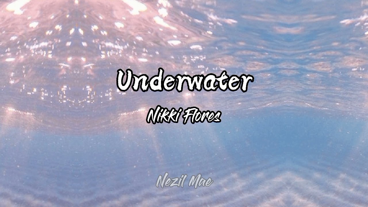 Underwater Nightcore lyrics   by Nikki Flores