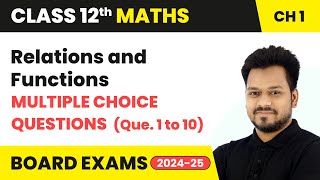 Relations and Functions - Multiple Choice Questions (Que 1 to 10) | Class 12 Maths Ch 1 | CBSE 2024