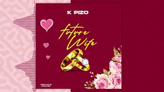 K Pizo Future Wife Official Audio