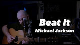 Beat It - Michael Jackson (Acoustic Cover w/Looper)
