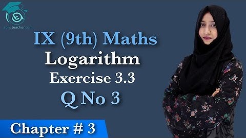 IX (9th) Maths, Logarithm | Exercise 3.3 Question No 3 | Chapter 3