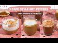 Three Cafe Style Coffees At Home | Simple Hot Coffee Recipes | Cappuccino, Latte, Mocha at Home