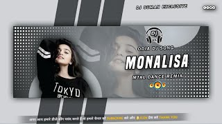 MONALISA !! ODIA DJ SONG !! MATAL DANCE REMIX !! DJ SUMAN EXCLUSIVE MBJ !! ODIA VIRAL BREKUP SONG...