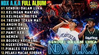 Ndx Aka  Album Terbaru  Sendiri Dalam Luka  Kelingan Mantan  Kelingan Mbiyen  Familia