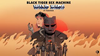 Black Tiger Sex Machine - Wild Kids (Ft. Youngr) [Lyric Video]