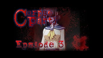 Corpse Party (Chapter 1) Ep. 3 - Wrong End...