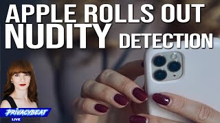 Apple's nudity detection, EU's SHOCKING Surveillance tactics, & Assange's fight for freedom!