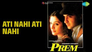 Ati Nahi Ati Nahi | Prem | Nalin Dave Songs | Sanjay Kapoor