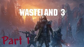 Wasteland 3 - Cult of the Holy Detonation Gameplay Walkthrough - Part 1 - Full HD