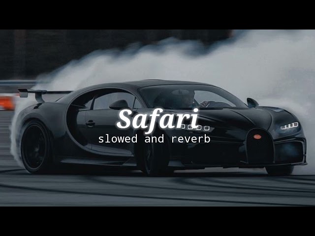 Safari | slowed and reverb| class=
