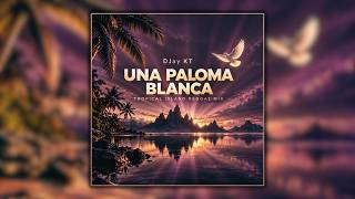 Una Paloma Blanca – (Tropical Island Reggae Mix) 🕊️🌴| DJay KT