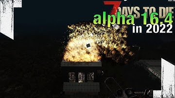 ★ The EXPLOSIVE finale! - ep 91 - 7 Days to Die alpha 16.4 vs alpha 20 in 2022