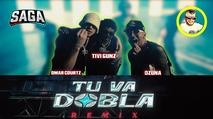 SAGA Reacciona - TIVI GUNZ x OZUNA x OMAR COURTZ - TU VA DOBLA - (REMIX) (VIDEO OFICIAL)