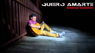 Video thumbnail of "Quiero Amarte by Cristian Izaguirre"