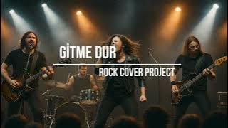 Gitme Dur - Rock Cover Project