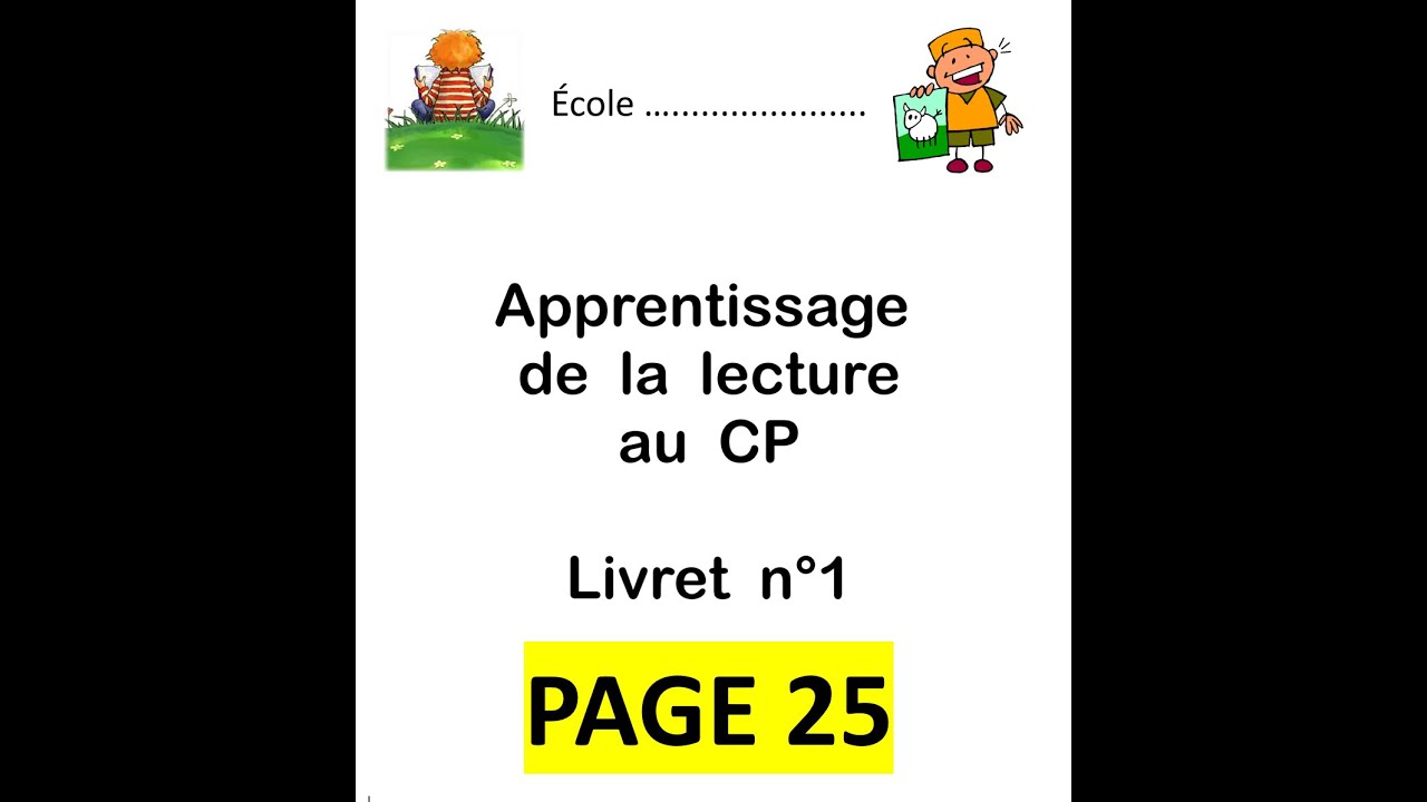 Apprentissage de la lecture au CP : livret n° 1 (page 25 - lecture des ...