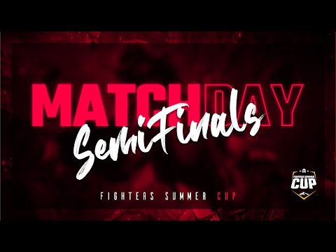 FIGHTERS SUMMER CUP - SEMIFINALS B VS C