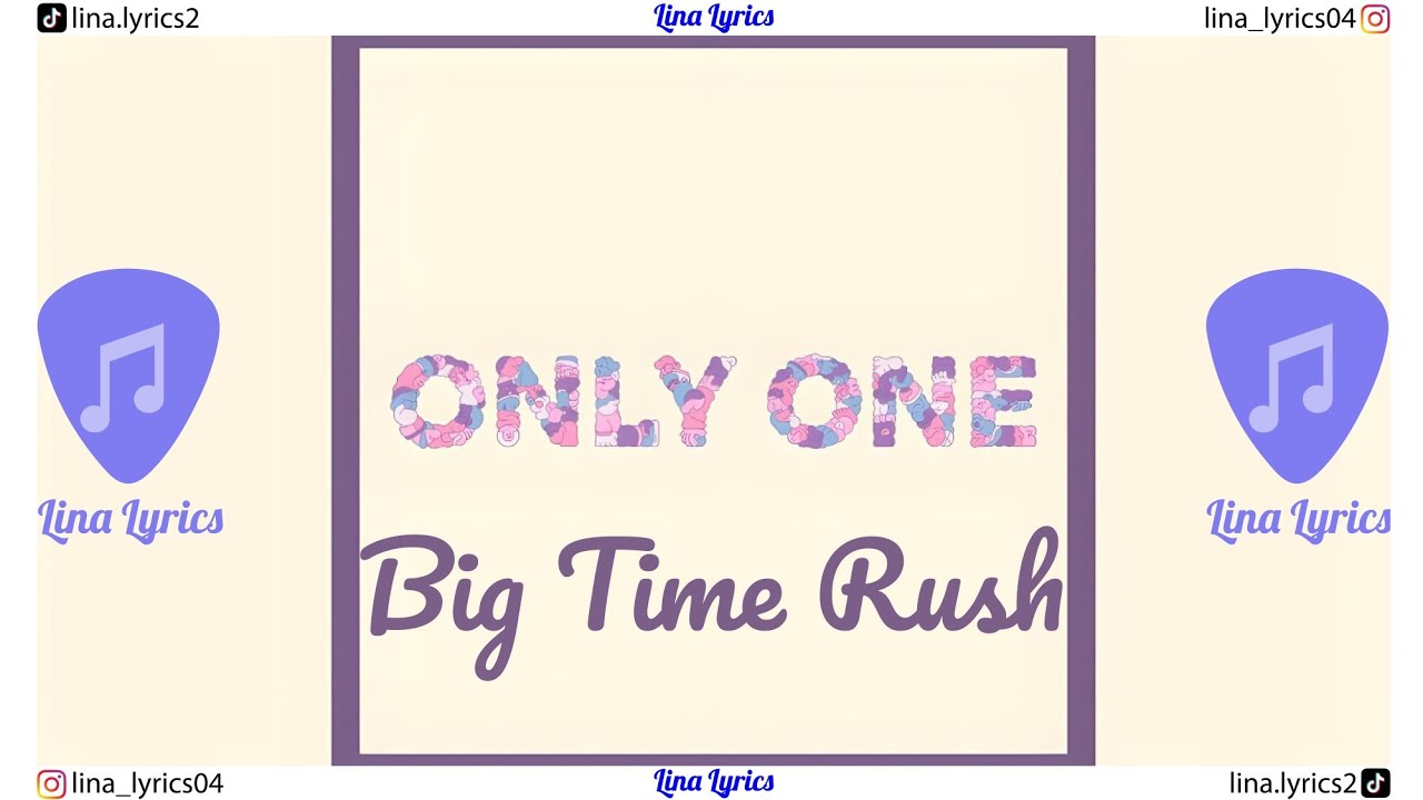 Only One - Big Time Rush - Lyrics