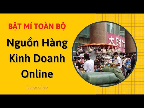 Cách tìm nguồn hàng Trung Quốc giá rẻ | Hướng dẫn nguồn hàng kinh doanh online | Foci