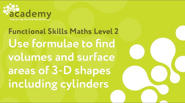 Functional Skills Maths Level 2 - Use formulae to find volumes and surface areas of 3D shapes.