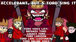 There Clones! Accelerant-Tord (Accelerant, But 5 Tord Sing It)