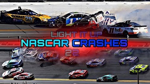 2022 NASCAR Crash Compilation - Light It Up
