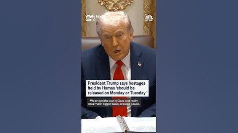 President Trump says hostages held by Hamas 