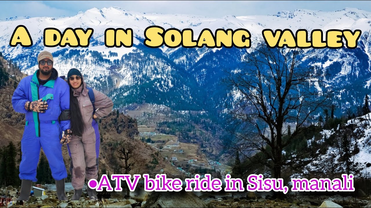 Solang Valley Manali🗻 | Spiti Valley ️| Atal Tunnel | ATV Bike ride in ...