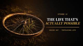 Why the Ordinary Life Is the Gift | The Life That's Actually Possible — Inside Out Ep. 12