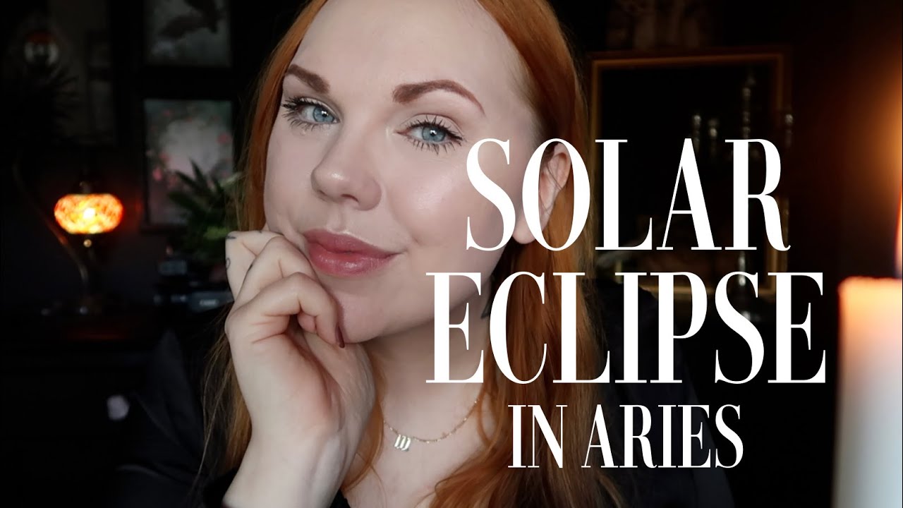 NEW BEGINNINGS - SOLAR ECLIPSE in Aries 2024 - YouTube