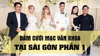 Toàn cảnh đám cưới Mạc Văn Khoa tại Landmark 81 Sài Gòn cùng dàn sao khách mời siêu khủng Phần 1