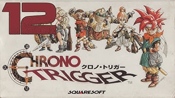 [SNES] Chrono Trigger - Part 12 - No Commentary