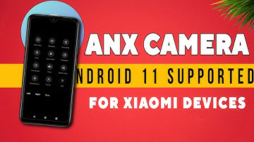 [Root] : Install Anx Camera V185R On Any Supported Xiaomi Device With Android 11 Ft.Redmi Note 7 Pro