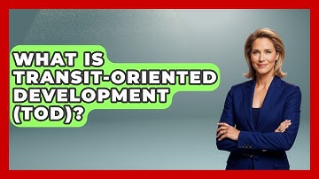 What Is Transit-Oriented Development (TOD)? - International Policy Zone
