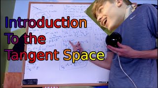 Manifolds 4.1 : Introduction to the Tangent Space
