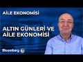 Aile Ekonomisi - Altın Günleri ve Aile Ekonomisi | 4 Haziran 2024