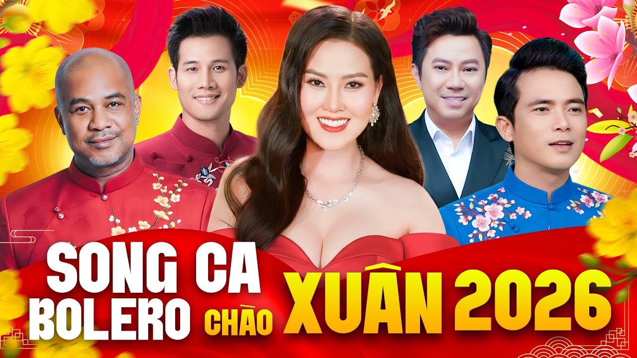 LK Song Ca Bolero Chào Xuân 2026 - Nhạc Hay Ngày Tết