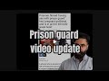 Prison Guard Video Update
