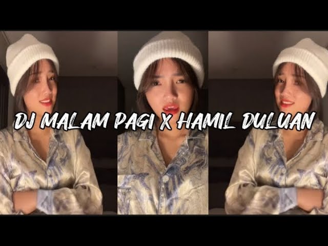 DJ MALAM PAGI x KU HAMIL DULUAN VIRAL TIK TOK TERBARU 2023!! class=