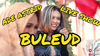 BULEUD - ADE ASTRID w/NITA NADA (LIVE MAJALAYA)