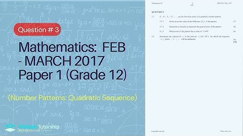 QUADRATIC SEQUENCE | FEBRUARY/MARCH 2017: Mathematics Paper 1 Question 3 (Grade 12)
