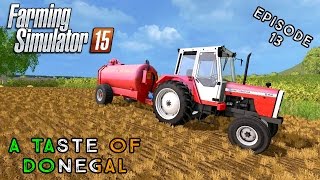 Let's Play Farming Simulator 2015 | A Taste of Donegal | Episode 13