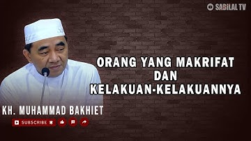 GURU BAKHIET - ORANG YANG MAKRIFAT DAN SIFAT SIFATNYA