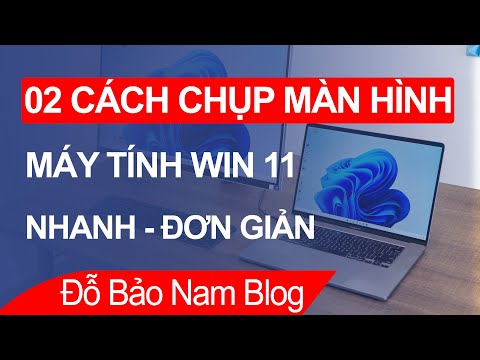Video 02 cách chụp màn hình máy tính Win 11/Win 10 cực HAY... - youtube
