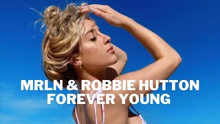 MRLN & Robbie Hutton - Forever Young (Original Mix)