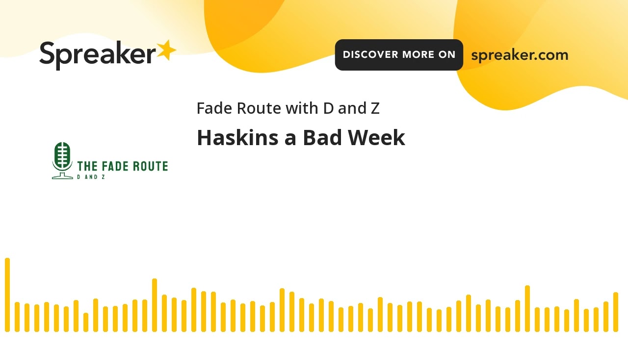 Haskins a Bad Week (made with Spreaker)