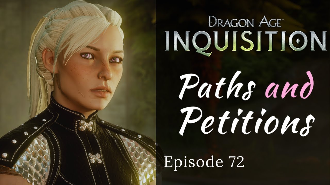 Dragon Age: Inquisition | Paths and Petitions | Episode 72, Modded DAI Let's Play - YouTube