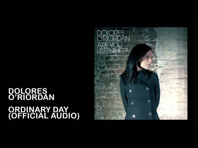 Dolores O'Riordan - Ordinary Daу