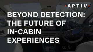 Beyond Detection The Future Of In Cabin Experiences