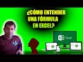 ¿CÓMO ENTENDER UNA FÓRMULA EN EXCEL ?